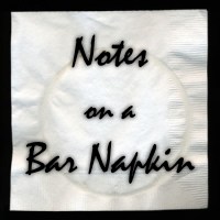 Notes on a Bar Napkin